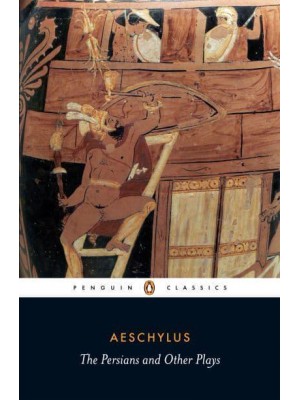 The Persians and Other Plays - Penguin Classics