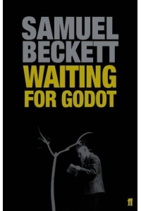 Waiting for Godot A Tragicomedy in Two Acts