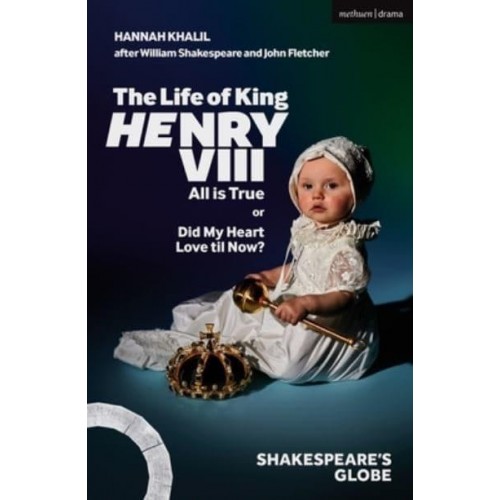 The Life of King Henry VIII All Is True - Modern Plays