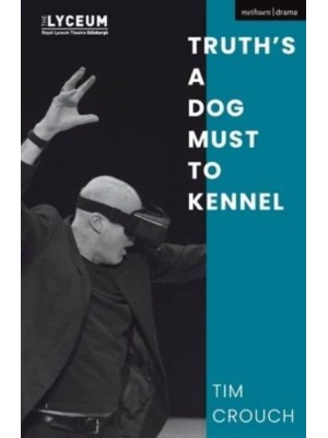 Truth's a Dog Must to Kennel - Modern Plays