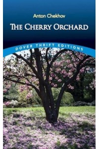 The Cherry Orchard - Dover Thrift Editions