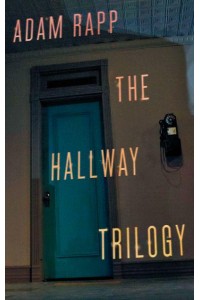 The Hallway Trilogy Includes Rose, Paraffin, Nursing