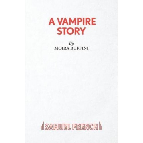 A Vampire Story - A Samuel French Acting Edition