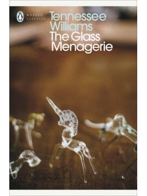 The Glass Menagerie - Modern Classics