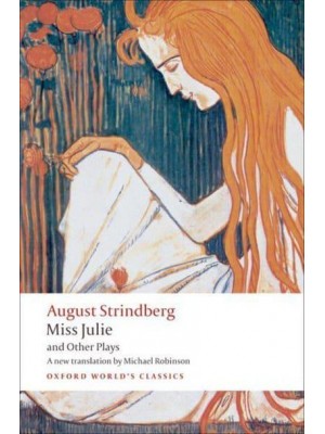 Miss Julie and Other Plays - Oxford World's Classics