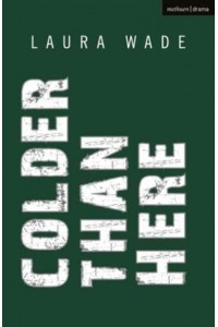 Colder Than Here - Oberon Modern Plays