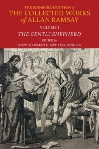 The Gentle Shepherd - The Edinburgh Edition of the Collected Works of Allan Ramsay