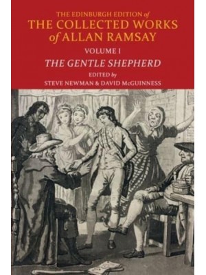 The Gentle Shepherd - The Edinburgh Edition of the Collected Works of Allan Ramsay