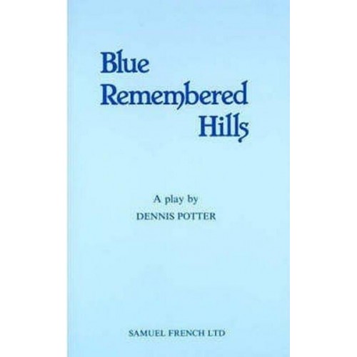 Blue Remembered Hills A Play