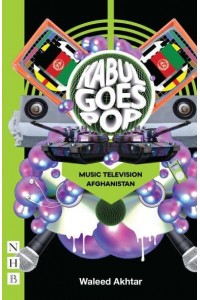 Kabul Goes Pop Music Television Afghanistan - NHB Modern Plays