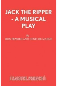 Jack the Ripper A Musical Play