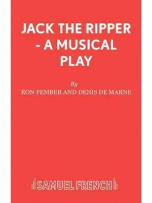Jack the Ripper A Musical Play