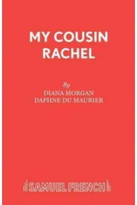 My Cousin Rachel A Play