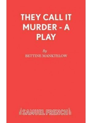 They Call It Murder A Play