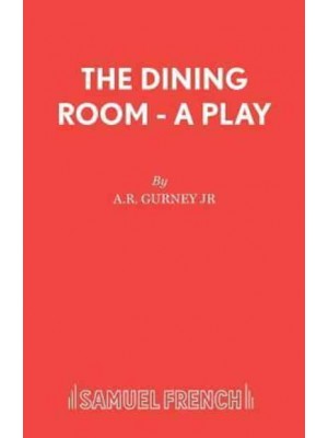 The Dining Room A Play