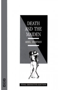 Death and the Maiden A Play in Three Acts - NHB Modern Plays