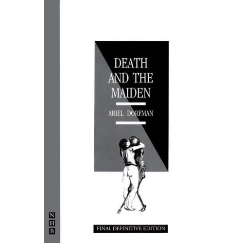 Death and the Maiden A Play in Three Acts - NHB Modern Plays