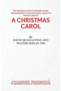 The Farndale Avenue Housing Estate Townswomen's Guild Dramatic Society's Production of A Christmas Carol A Comedy