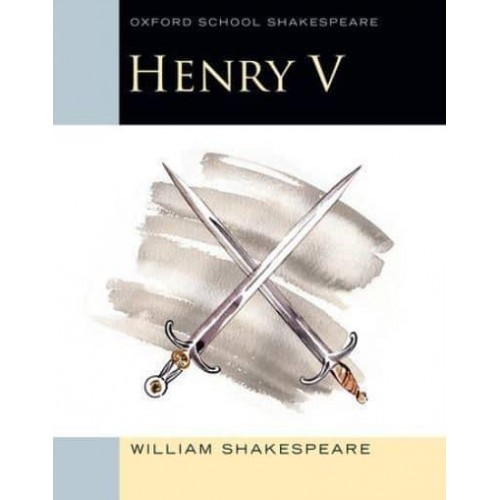 Henry V - Oxford School Shakespeare