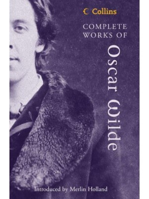 Collins Complete Works of Oscar Wilde - Collins Classics