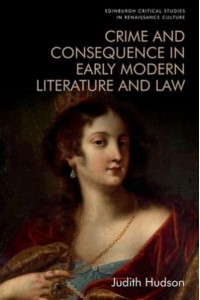 Crime and Consequence in Early Modern Literature and Law - Edinburgh Critical Studies in Renaissance Culture