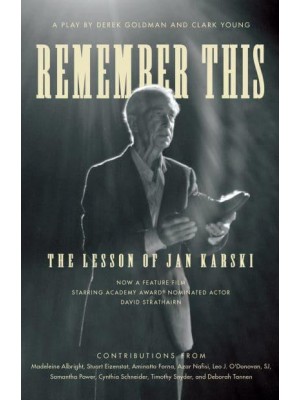 Remember This The Lesson of Jan Karski