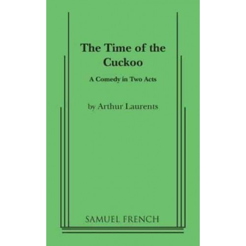 The Time of the Cuckoo A Comedy in Two Acts