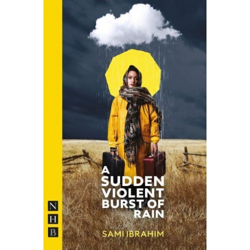 A Sudden Violent Burst of Rain - NHB Modern Plays