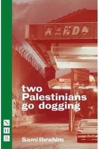 Two Palestinians Go Dogging - NHB Modern Plays