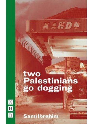 Two Palestinians Go Dogging - NHB Modern Plays