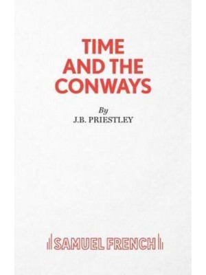 Time and the Conways A Play in Three Acts