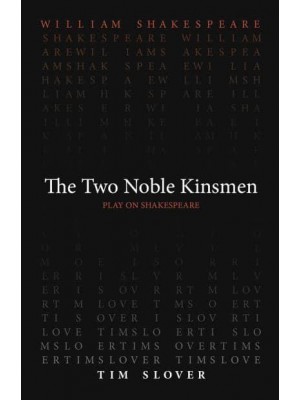 The Two Noble Kinsmen - Play on Shakespeare