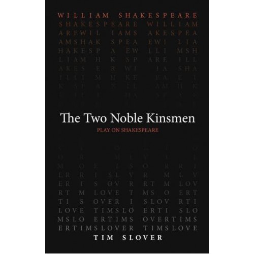 The Two Noble Kinsmen - Play on Shakespeare