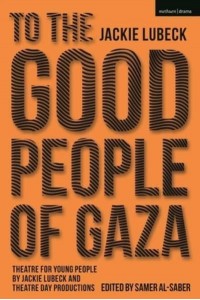 To the Good People of Gaza Theatre for Young People