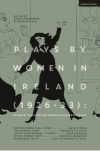 Plays by Women in Ireland (1926-33) Feminist Theatres of Freedom and Resistance