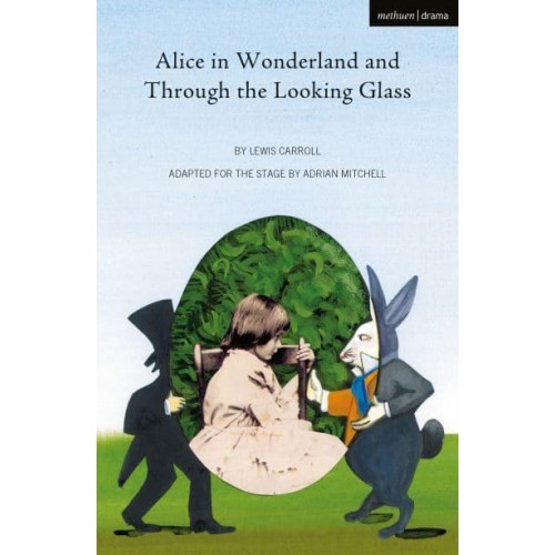 Alice in Wonderland, and Through the Looking-Glass - Oberon Plays for Young People