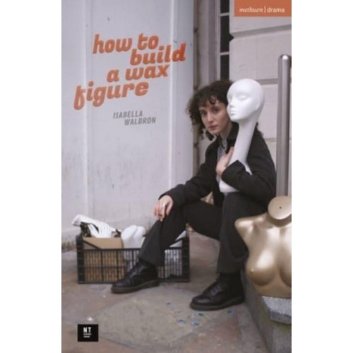 How to Build a Wax Figure - Modern Plays