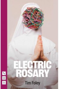 Electric Rosary - NHB Modern Plays