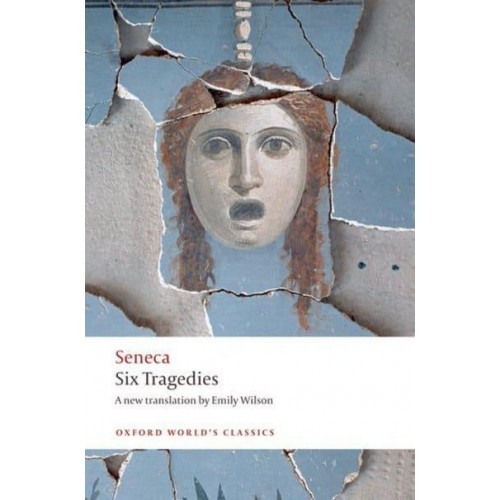 Six Tragedies - Oxford World's Classics
