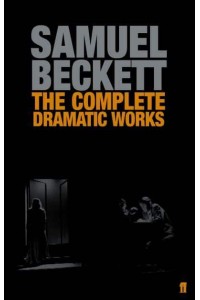 Samuel Beckett The Complete Dramatic Works