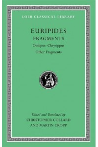 Fragments. Oedipus-Chrysippus [And] Other Fragments - Loeb Classical Library