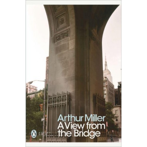 A View from the Bridge A Play in Two Acts - Penguin Modern Classics