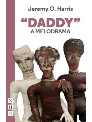 Daddy A Melodrama - NHB Modern Plays