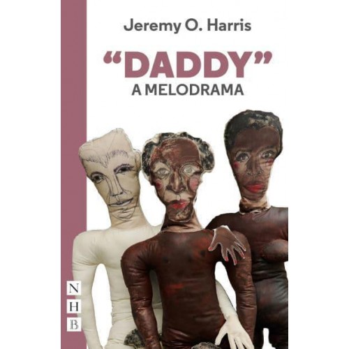 Daddy A Melodrama - NHB Modern Plays