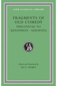 Fragments of Old Comedy. Volume 3 - The Loeb Classical Library