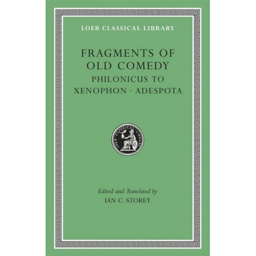 Fragments of Old Comedy. Volume 3 - The Loeb Classical Library