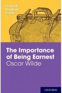 The Importance of Being Earnest - Oxford Student Texts