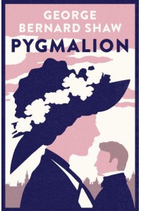 Pygmalion - Alma Classics Evergreens