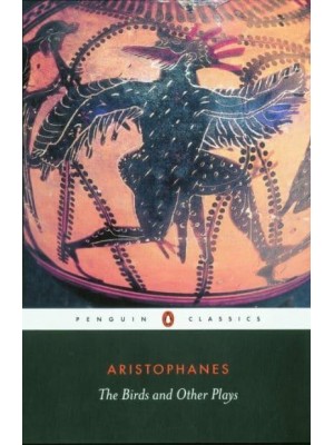 The Birds and Other Plays - Penguin Classics