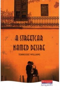 A Streetcar Named Desire - Heinemann Plays For 14-16+